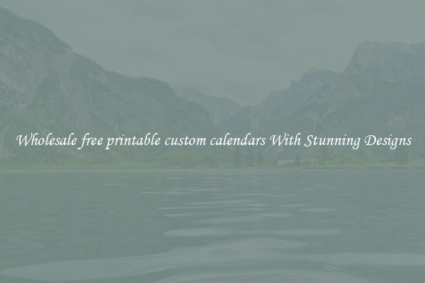 Wholesale free printable custom calendars With Stunning Designs