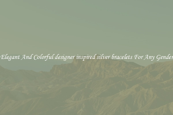Elegant And Colorful designer inspired silver bracelets For Any Gender