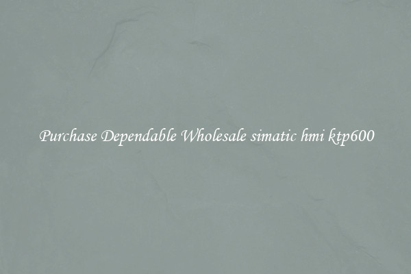 Purchase Dependable Wholesale simatic hmi ktp600