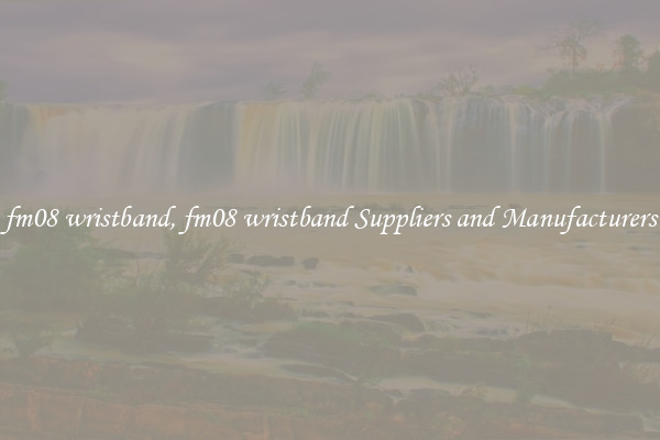 fm08 wristband, fm08 wristband Suppliers and Manufacturers