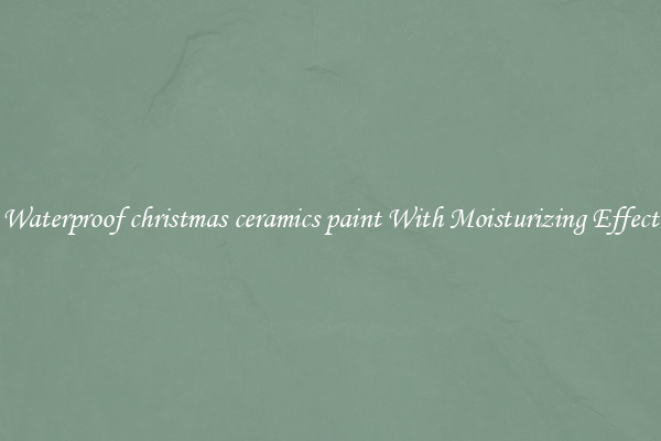 Waterproof christmas ceramics paint With Moisturizing Effect