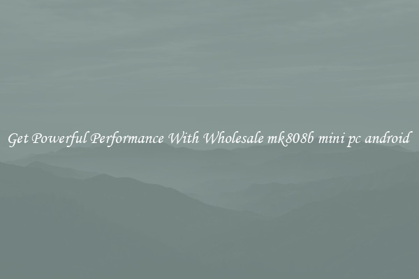 Get Powerful Performance With Wholesale mk808b mini pc android 