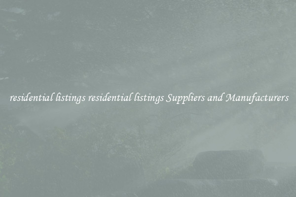 residential listings residential listings Suppliers and Manufacturers