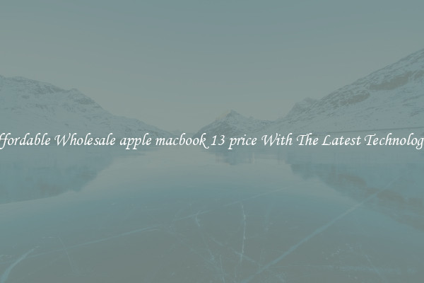 Affordable Wholesale apple macbook 13 price With The Latest Technologies