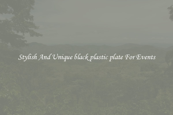 Stylish And Unique black plastic plate For Events