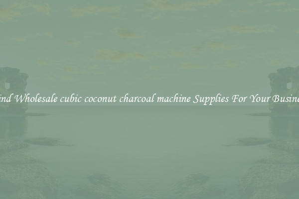 Find Wholesale cubic coconut charcoal machine Supplies For Your Business