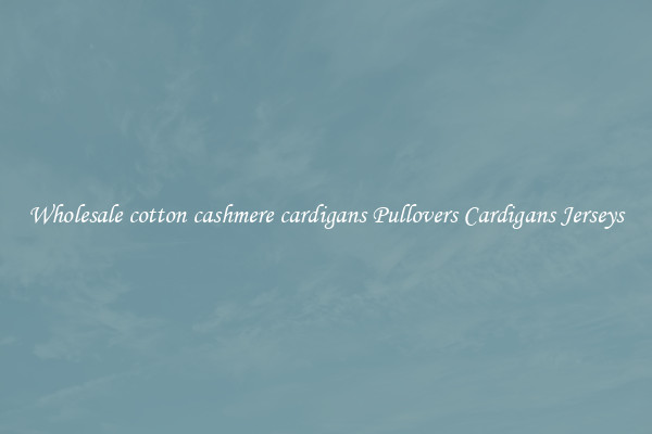 Wholesale cotton cashmere cardigans Pullovers Cardigans Jerseys