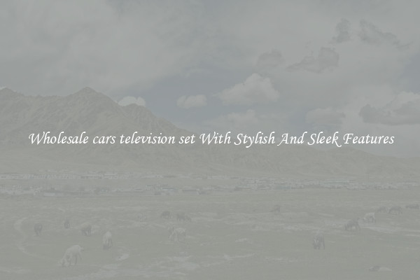 Wholesale cars television set With Stylish And Sleek Features
