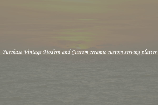 Purchase Vintage Modern and Custom ceramic custom serving platter