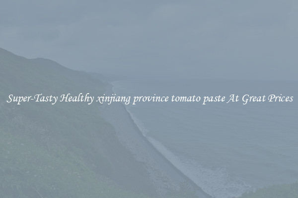 Super-Tasty Healthy xinjiang province tomato paste At Great Prices