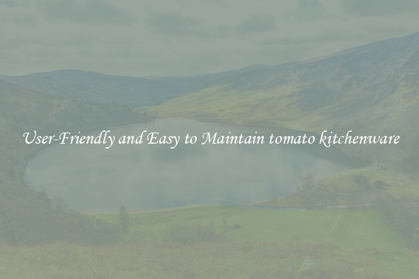 User-Friendly and Easy to Maintain tomato kitchenware