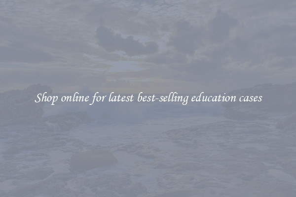Shop online for latest best-selling education cases