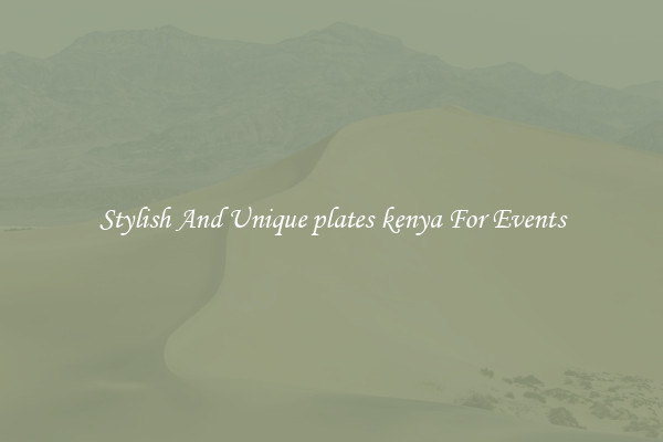 Stylish And Unique plates kenya For Events